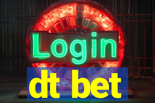 dt bet